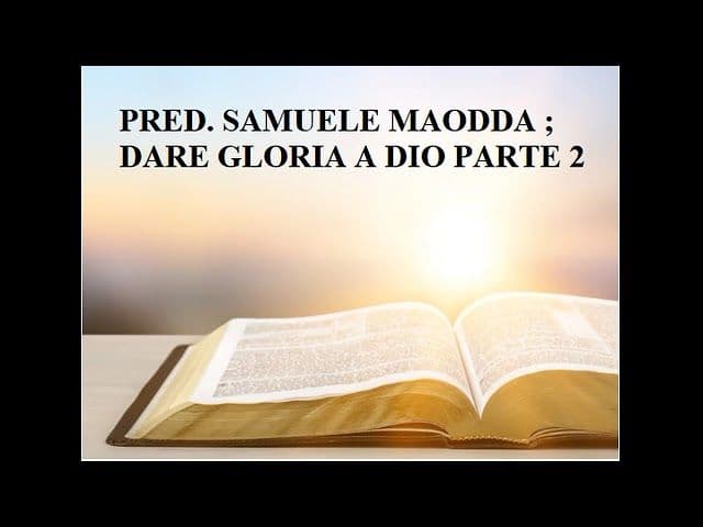 Pred. Maodda S. Dare Gloria a Dio Parte 2